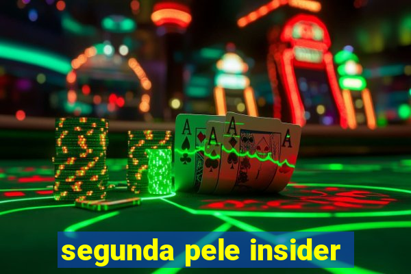 segunda pele insider