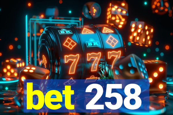 bet 258