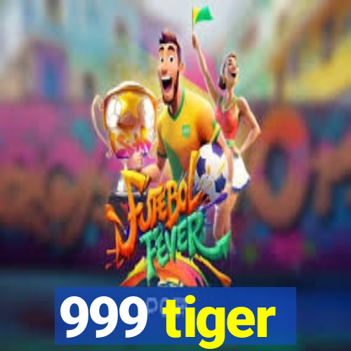 999 tiger