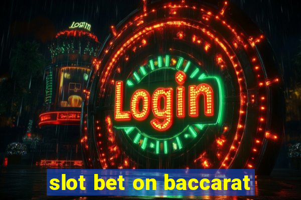 slot bet on baccarat