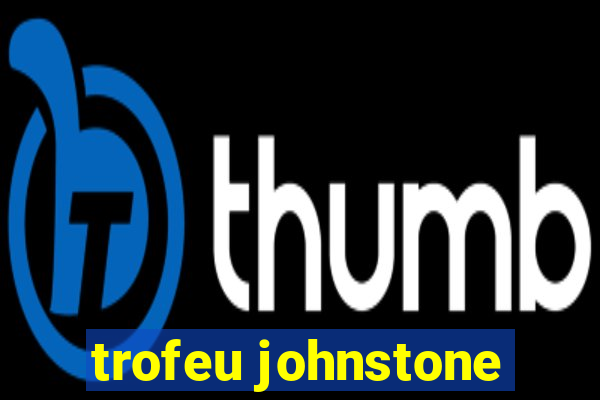 trofeu johnstone