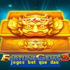 jogos bet que dao bonus no cadastro