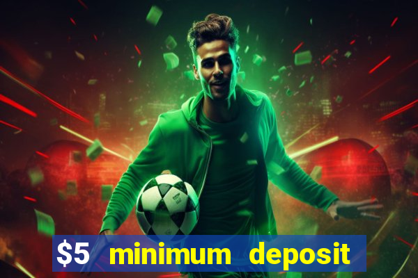 $5 minimum deposit casino australia 2023