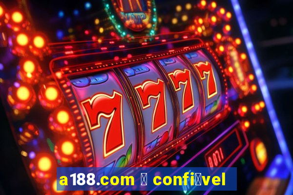 a188.com 茅 confi谩vel