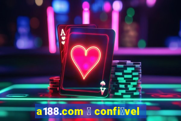 a188.com 茅 confi谩vel