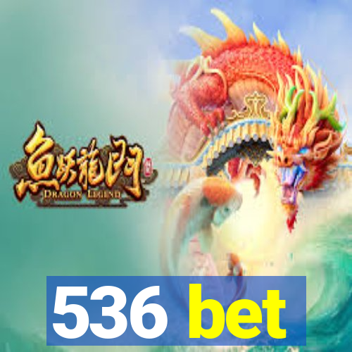 536 bet