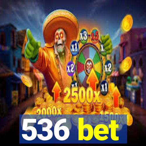 536 bet