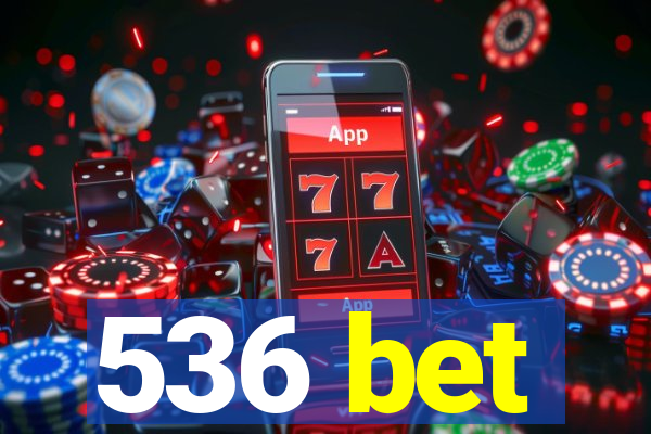 536 bet