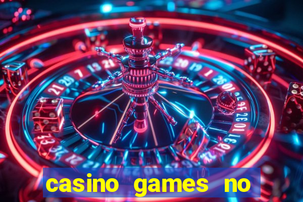 casino games no deposit real money