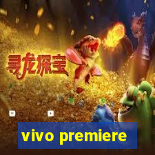 vivo premiere