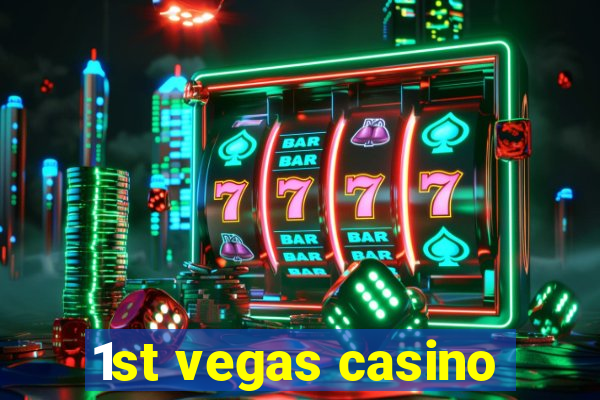 1st vegas casino