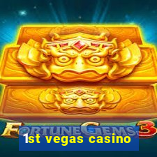 1st vegas casino