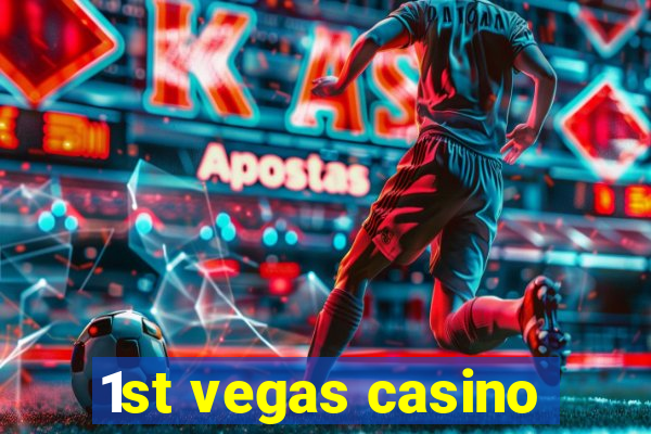 1st vegas casino