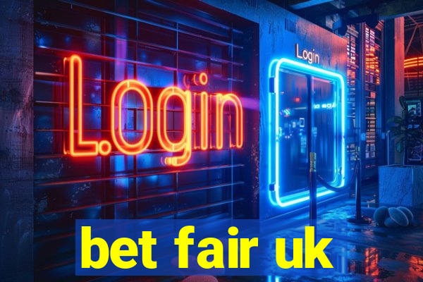 bet fair uk