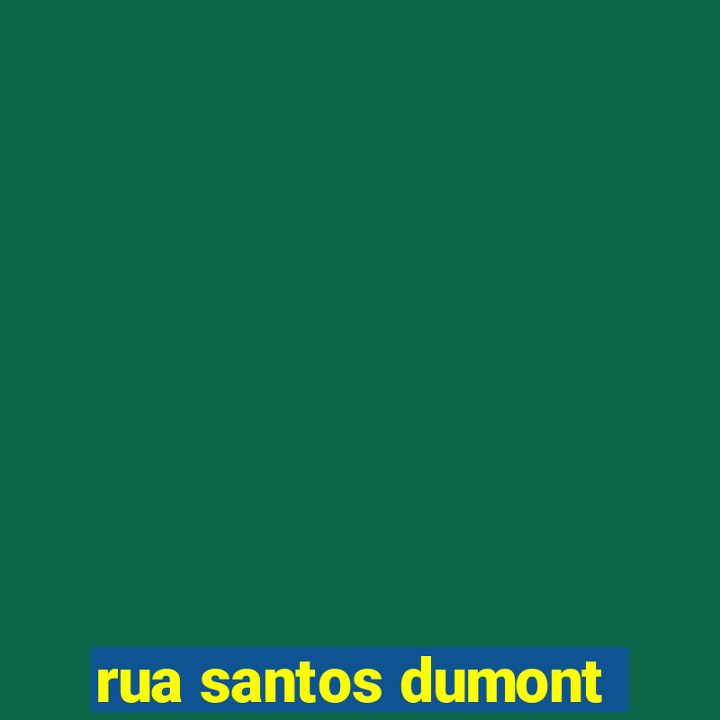 rua santos dumont