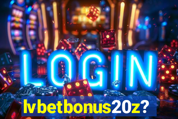 lvbetbonus20z?