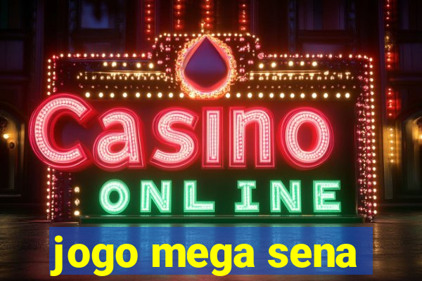 jogo mega sena