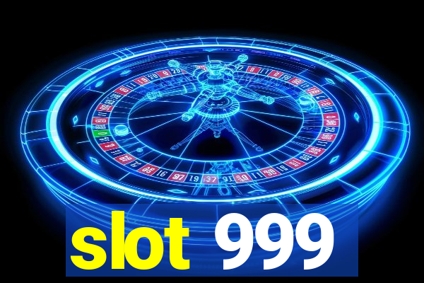 slot 999