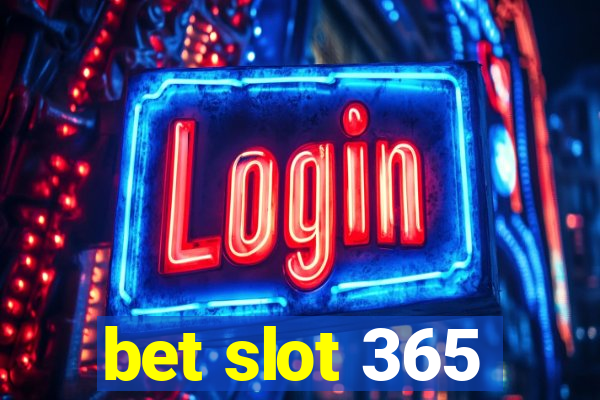 bet slot 365