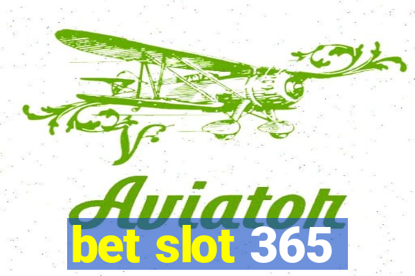 bet slot 365