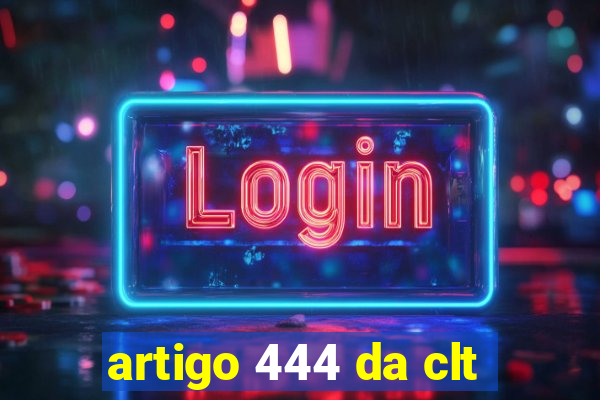 artigo 444 da clt