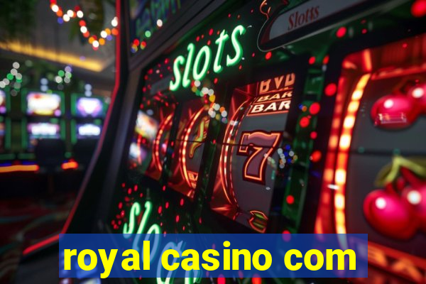 royal casino com