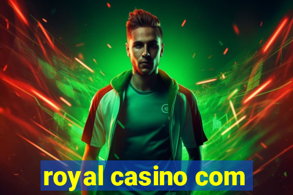 royal casino com