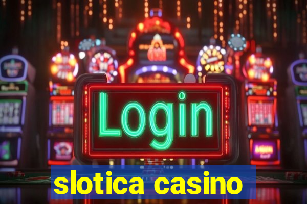 slotica casino