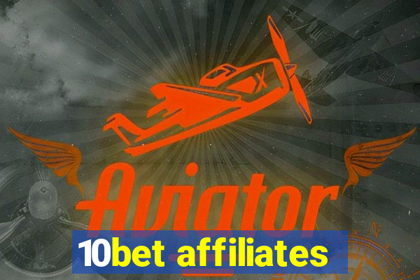 10bet affiliates