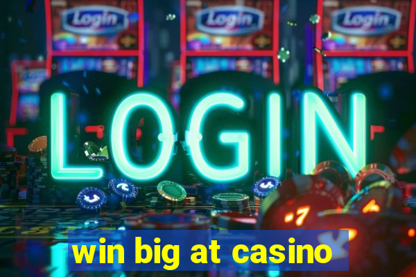 win big at casino