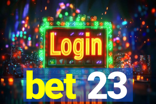 bet 23