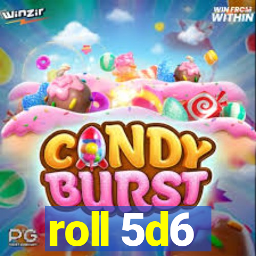 roll 5d6