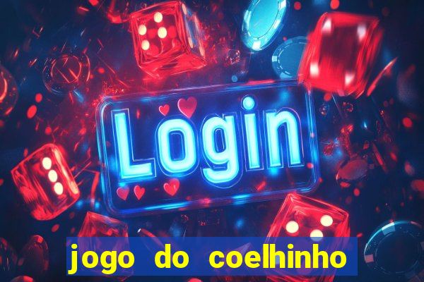 jogo do coelhinho que ganha dinheiro