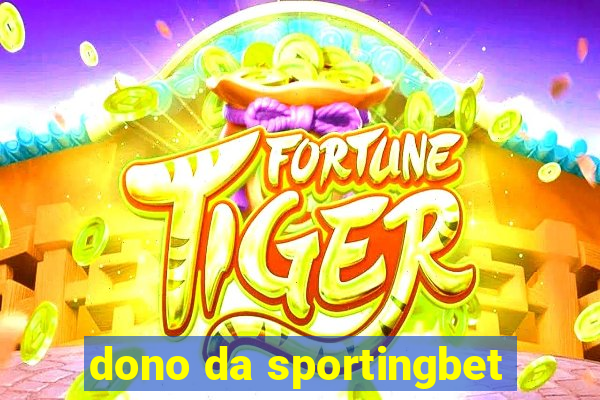 dono da sportingbet