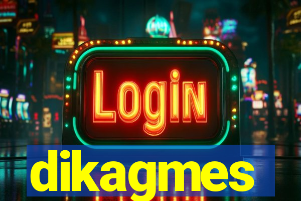 dikagmes