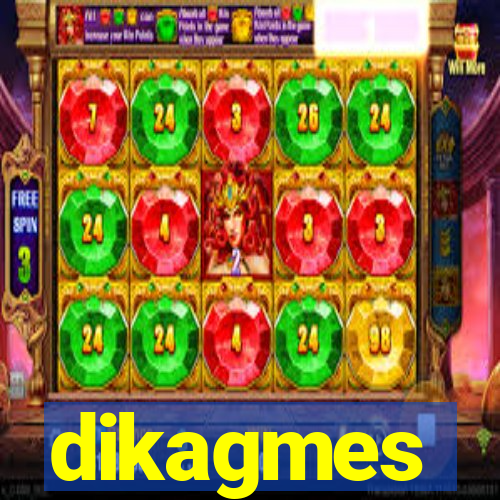 dikagmes