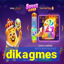 dikagmes