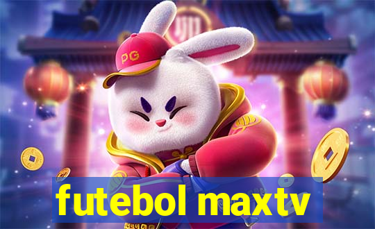 futebol maxtv