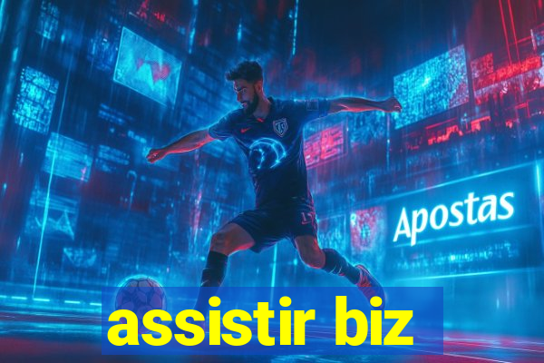 assistir biz