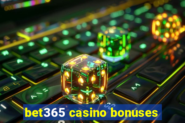 bet365 casino bonuses