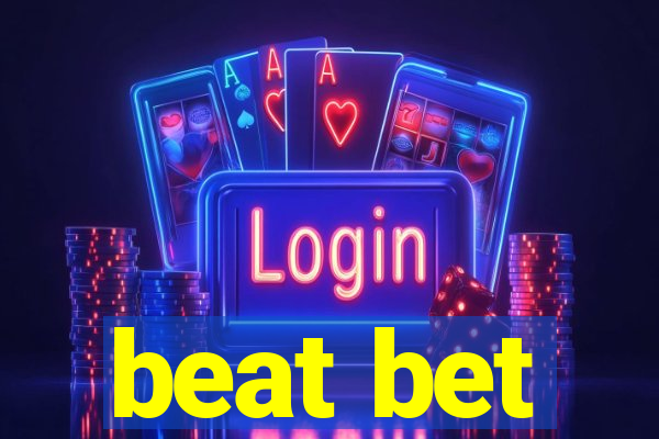 beat bet