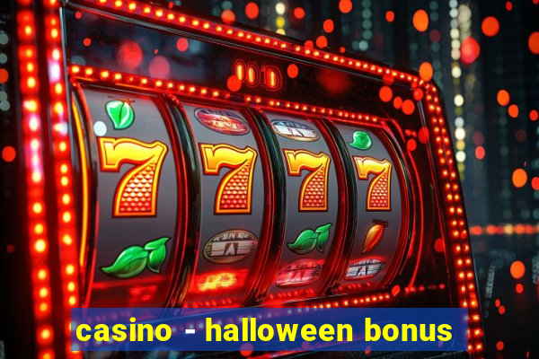 casino - halloween bonus