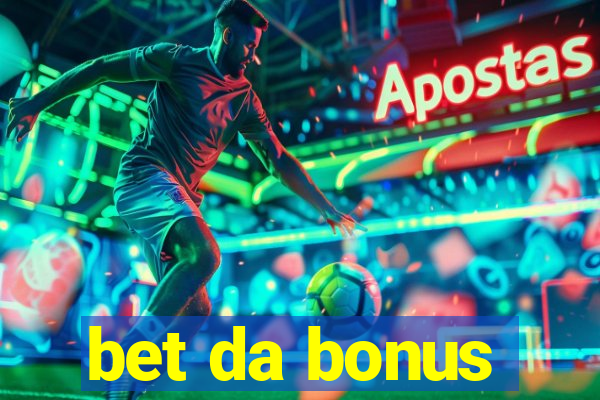 bet da bonus