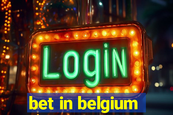 bet in belgium