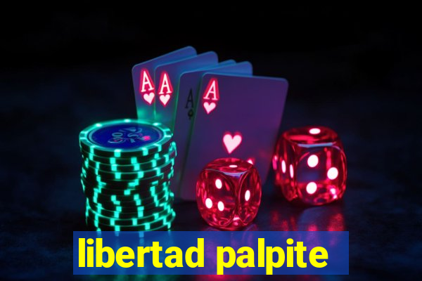 libertad palpite