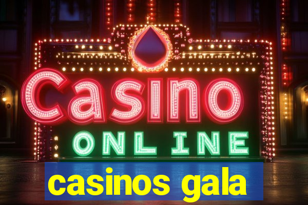 casinos gala