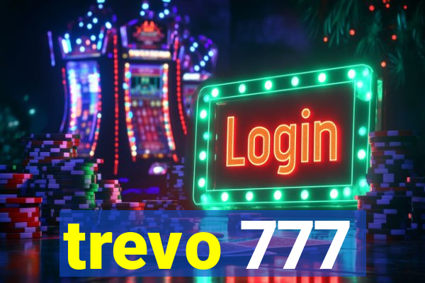 trevo 777