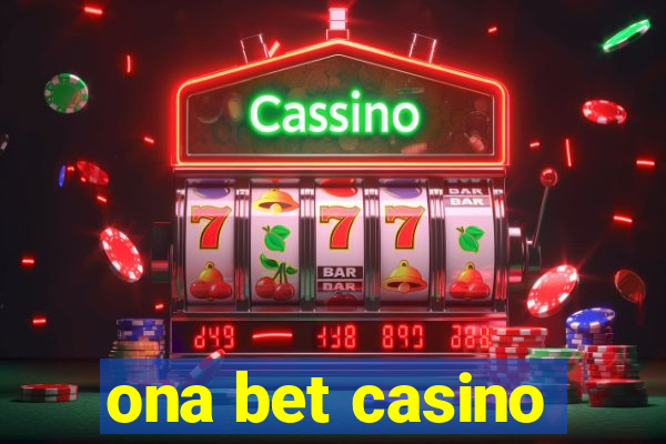 ona bet casino