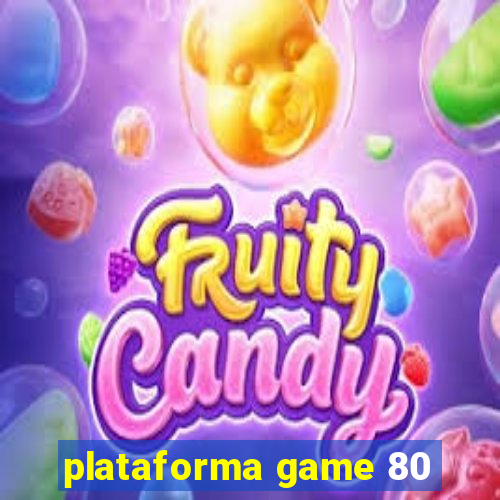 plataforma game 80