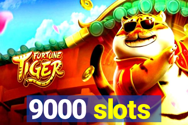 9000 slots